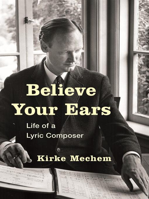 Title details for Believe Your Ears by Kirke Mechem - Available